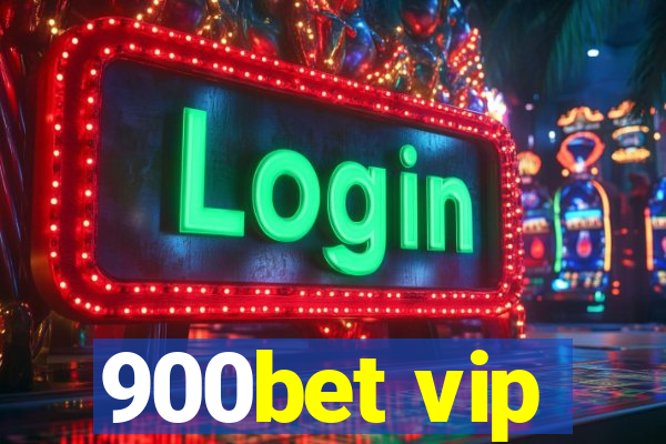 900bet vip